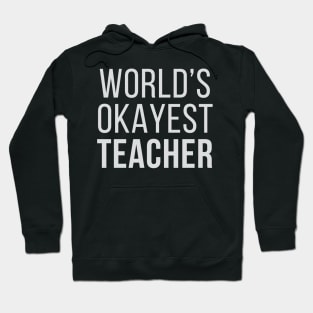 World's Okayest Teacher Hoodie